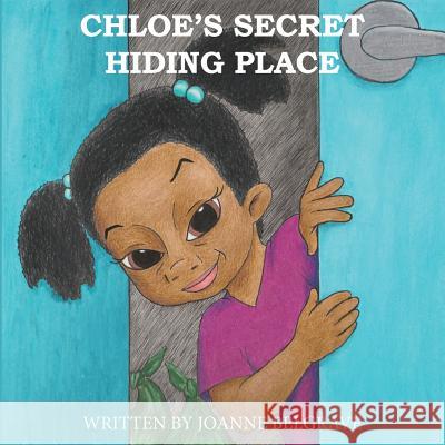 Chloe's Secret Hiding Place Joanne Belgrave Raissa Gironne Katya 9780981198118 Nakita Publishing