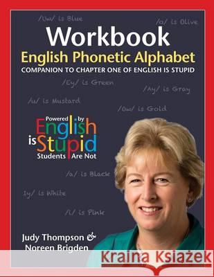 Workbook - English Phonetic Alphabet Judy Thompson Noreeen Brigden 9780981205816 Thompson Language Center