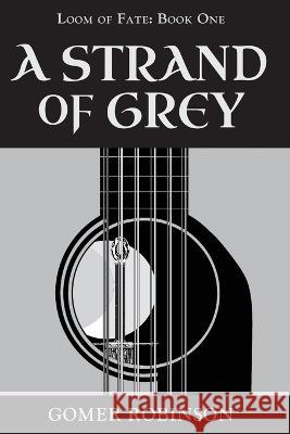 A Strand of Grey Gomer Robinson   9780981219141