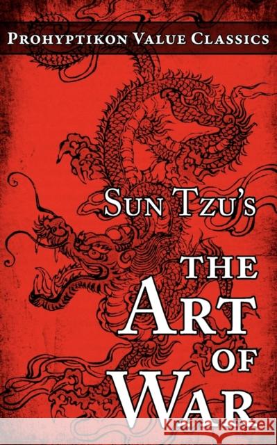 Sun Tzu's The Art of War Tzu Su Colin J. E. Lupton Lionel Giles 9780981224404 Prohyptikon Publishing Inc.