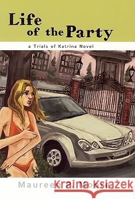 Life of the Party Maureen Moore 9780981281704 Northern Amusements