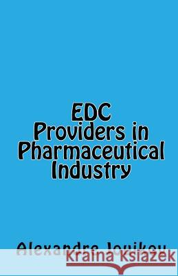 EDC Providers in Pharmaceutical Industry Jouikov, Alexandre 9780981285702 AA Biosciences Inc.