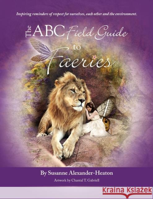 The ABC Field Guide to Faeries Susanne Alexander-Heaton 9780981304809