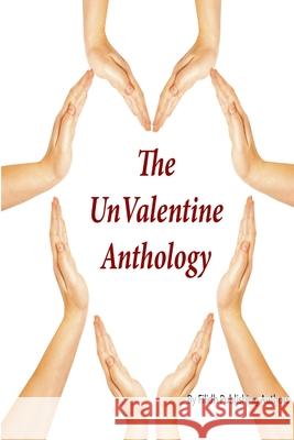 The UnValentine Anthology Authors, Filidh Publishing 9780981306568 Filidh Publishing