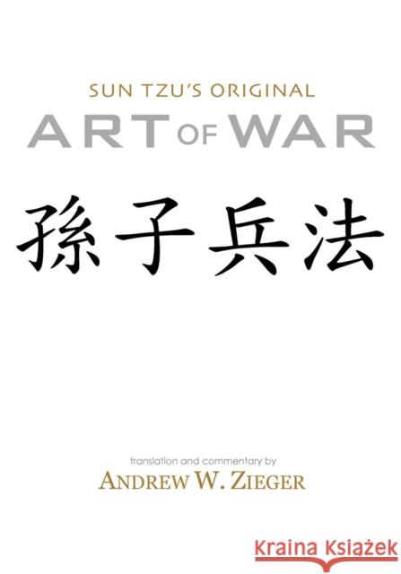 Sun Tzu's Original Art of War: Special Bilingual Edition Tzu, Sun 9780981313733 Colors Network