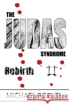 Rebirth: Book two in The Judas Syndrome series Poeltl, Michael 9780981316819 Michael Poeltl