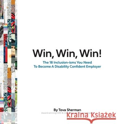 Win, Win, Win!: The 18 Inclusion-isms You Need to Become a Disability Confident Employer Tova Sherman 9780981323138 Reachability Association