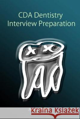 CDA Dentistry Interview Preparation David Wang James Walker 9780981349220