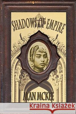 Shadows of Empire Alan McKee 9780981352428 Hudson House Victorian Mysteries