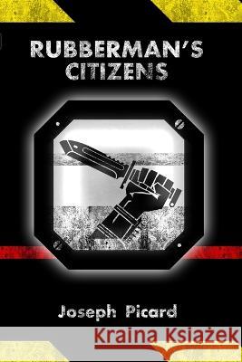 Rubberman's Citizens Joseph Picard 9780981396095 Ozero Publishing