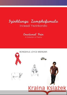 Emotional Pain Bongekile Joyce Mbanjwe 9780981406893 Botsotso Publishing