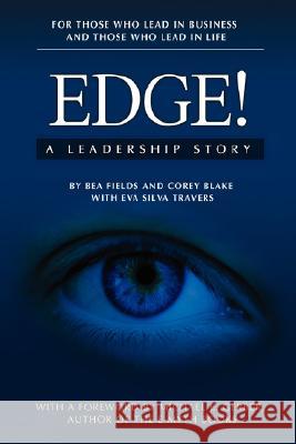 Edge! A Leadership Story Fields, Bea 9780981454535 Writers of the Round Table Press