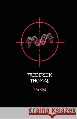 Marked Frederick Thomas 9780981455402 Way Is Easy Publishing