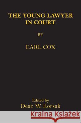 The Young Lawyer In Court Cox, Earl 9780981461663 Dandak Publishing, LLC