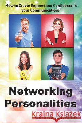 Networking Personalities: How to Create Rapport and Confidence in your Communications Merlo, Carol 9780981468921 Health, Wealth & Happiness, Incorporated