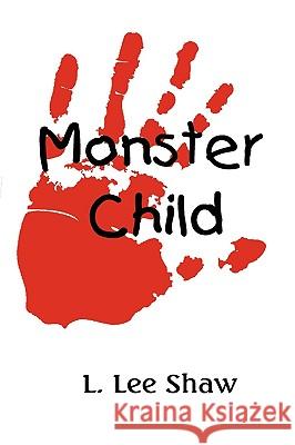 Monster Child L. Lee Shaw 9780981470924 Boho Books