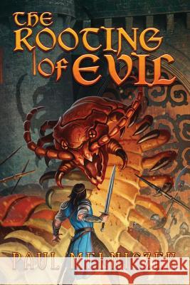 The Rooting of Evil Paul Melniczek Wayne Miller 9780981474861 King's Way Press