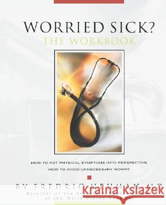 Worried Sick? The Workbook Fredric Neuman 9780981484358 Simon & Brown