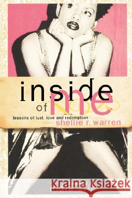 Inside of Me: Lessons of Lust, Love and Redemption Warren, Shellie R. 9780981484372 Simon & Brown