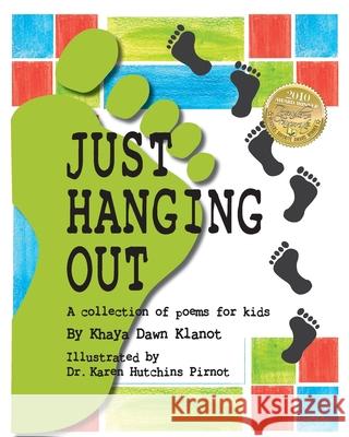 Just Hanging Out, a Collection of Poems for Kids Klanot, Khaya Dawn 9780981489452 Peppertree Press