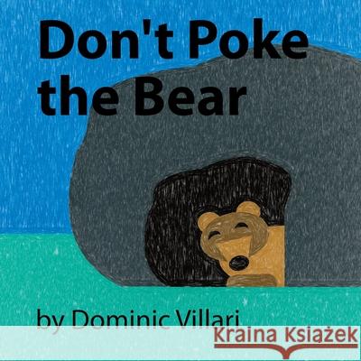 Don't Poke the Bear Dominic Robert Villari 9780981494098