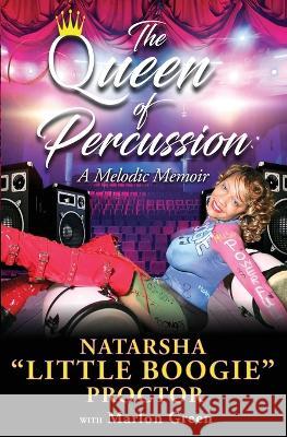 The Queen of Percussion Marlon Green Natarsha Little Boogie Proctor  9780981505954