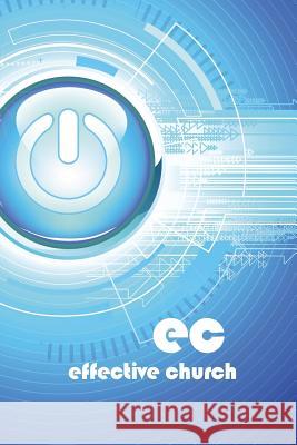 The Outcome How to Church Effectiveness Manual Tim Passmore 9780981509570 Outcome Publishing