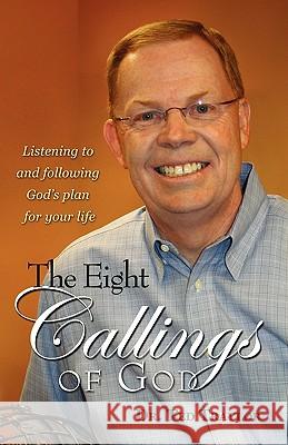 The Eight Callings of God Ted Traylor 9780981509594 Outcome Publishing