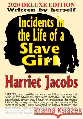 Incidents in the Life of a Slave Girl Harriet Jacobs Marie Child Gary Ludwig 9780981509983 Basket Road Press