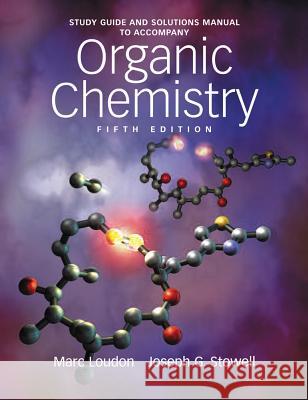 Organic Chemistry Study Guide and Solutions Manual Marc Loudon 9780981519449 Macmillan Learning