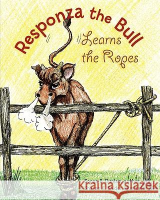 Responza the Bull Learns the Ropes Sonya K. Dunlap 9780981524559