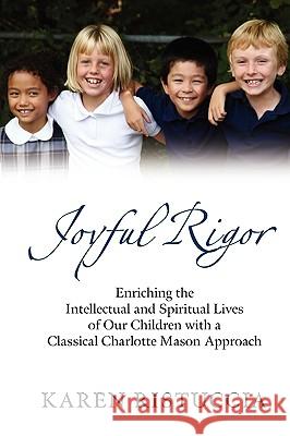 Joyful Rigor Karen Ristuccia 9780981524597