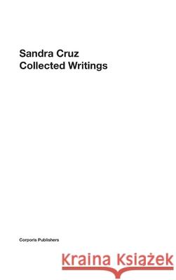 Sandra Cruz - Collected Writings Sandra Cruz 9780981555386
