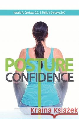 Posture Confidence Philip Cordova 9780981560700 Philip Cordova