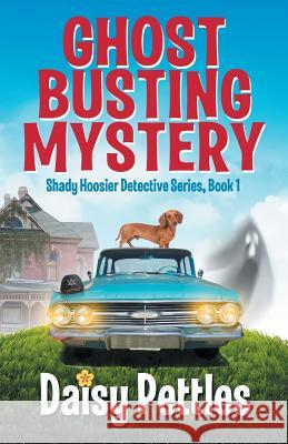 Ghost Busting Mystery Daisy Pettles 9780981567822 Hot Pants Press, LLC
