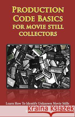 Production Code Basics: For Movie Still Collectors Ed Poole Susan Poole 9780981569567 Production Code Basics