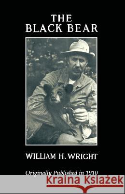 The Black Bear William H. Wright 9780981572017 Converpage
