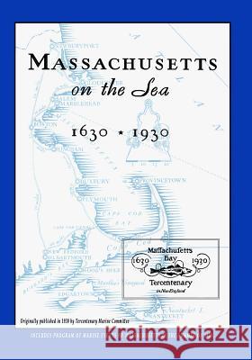 Massachusetts On The Sea 1630-1930 Tercentenary Marine Committee 9780981572055 Converpage