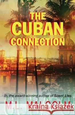 The Cuban Connection M. L. Malcolm 9780981572635 Good Read Publishing