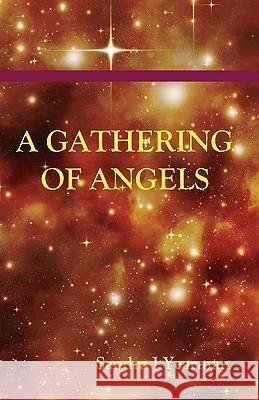 A Gathering Of Angels Yearman, Sandra J. 9780981579108 Seraphim Publishing LLC