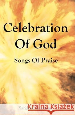 Celebration Of God: Songs Of Praise Yearman, Sandra J. 9780981579146 Seraphim Publishing LLC