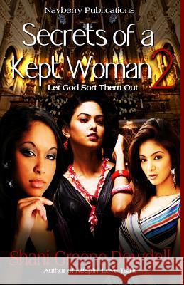 Secrets of a Kept Woman 2 Shani Greene-Dowdell 9780981584386 Nayberry Publications