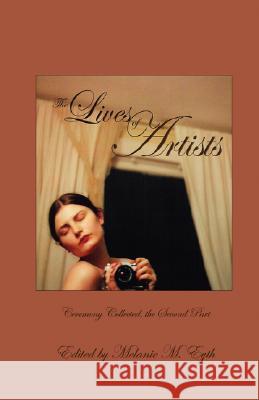 The Lives of Artists: Ceremony Collected #2 Melanie M. Eyth 9780981588704