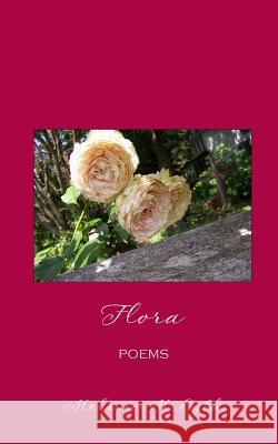 Flora: Poems Melanie M. Eyth 9780981588735