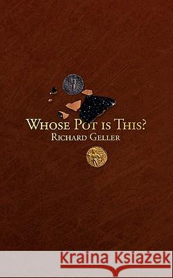 Whose Pot Is This? Richard Geller 9780981591209 Press Forward Publications