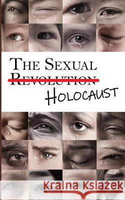 The Sexual Holocaust: A Global Crisis Bridgette Heap John Sanford 9780981631660 Feed My Sheep Foundation, Inc.