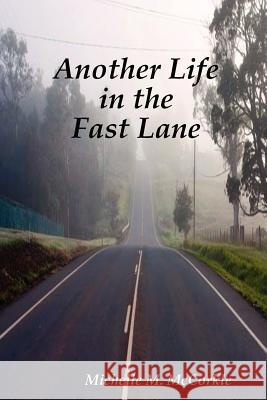 Another Life in the Fast Lane Michelle McCorkle 9780981631905