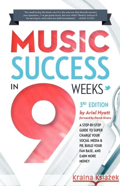 Music Success in Nine Weeks Ariel Hyatt 9780981633145 Ariel Publicity & Cyber PR
