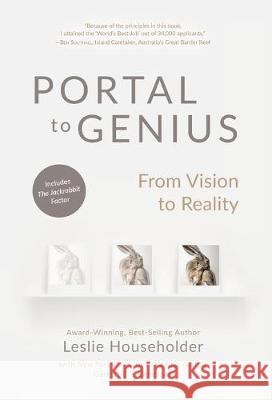 Portal to Genius: From Vision to Reality Leslie Householder Garrett B Gunderson  9780981674957 Rare Faith Publishing