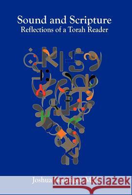 Sound and Scripture: Reflections of a Torah Reader Joshua Gettinger 9780981679358 Melton Hill Media
